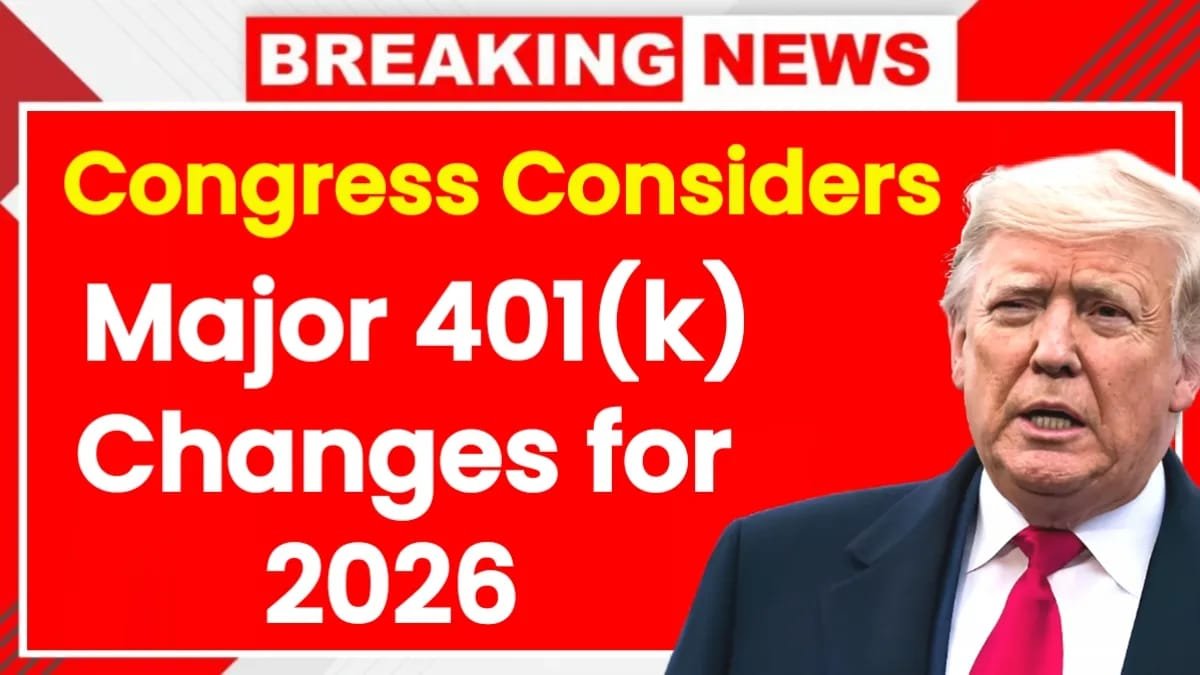Congress Considers Major 401(k) Changes for 2026